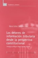 LOS DEBERES DE INFORMACION TRIBUTARIA DESDE LA PERSPECTIVA CONSTITUCIONAL, de SANCHEZ LOPEZ, MARIA ESTHER | portada del libro