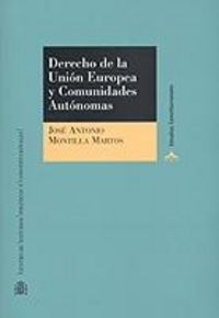 Derecho de la Unión Europea y Comunidades Autónomas, de Montilla Martos | portada del libro