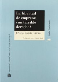 La libertad de empresa: ¿un terrible derecho?, de García Vitoria | portada del libro