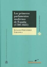 Los primeros parlamentos modernos de España (1780-1823)., de Fernández Sarasola | portada del libro