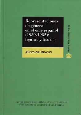 REPRESENTACIONES DE GENERO EN EL CINE ESPAÑOL, de RINCON DIEZ | portada del libro
