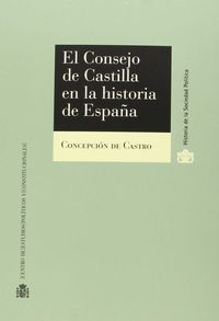 El Consejo de Castilla en la Historia de España (1621-1760), de de Castro Monsalve | portada del libro