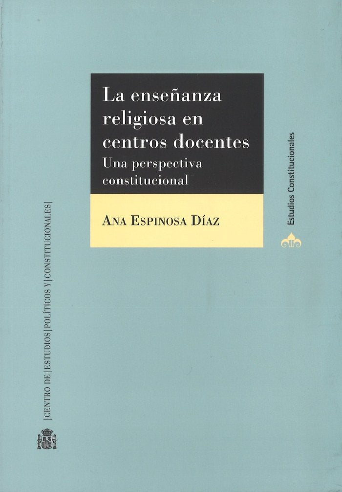 La enseñanza religiosa en centros docentes. Una perspectiva constitucional, de Espinosa Díaz, Ana | portada del libro