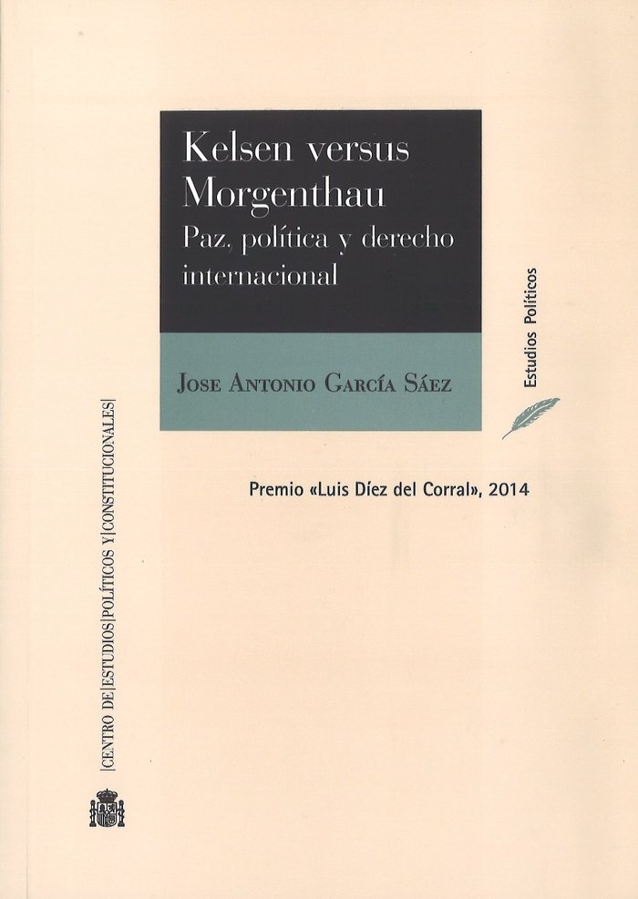 Kelsen vs. Morgenthau Paz, política y derecho internacional, de García Sáez, José Antonio | portada del libro