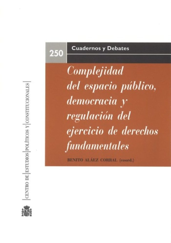 Complejidad del espacio público, democracia y regulación del ejercicio de los derechos fundamentales, de Varios autores | por