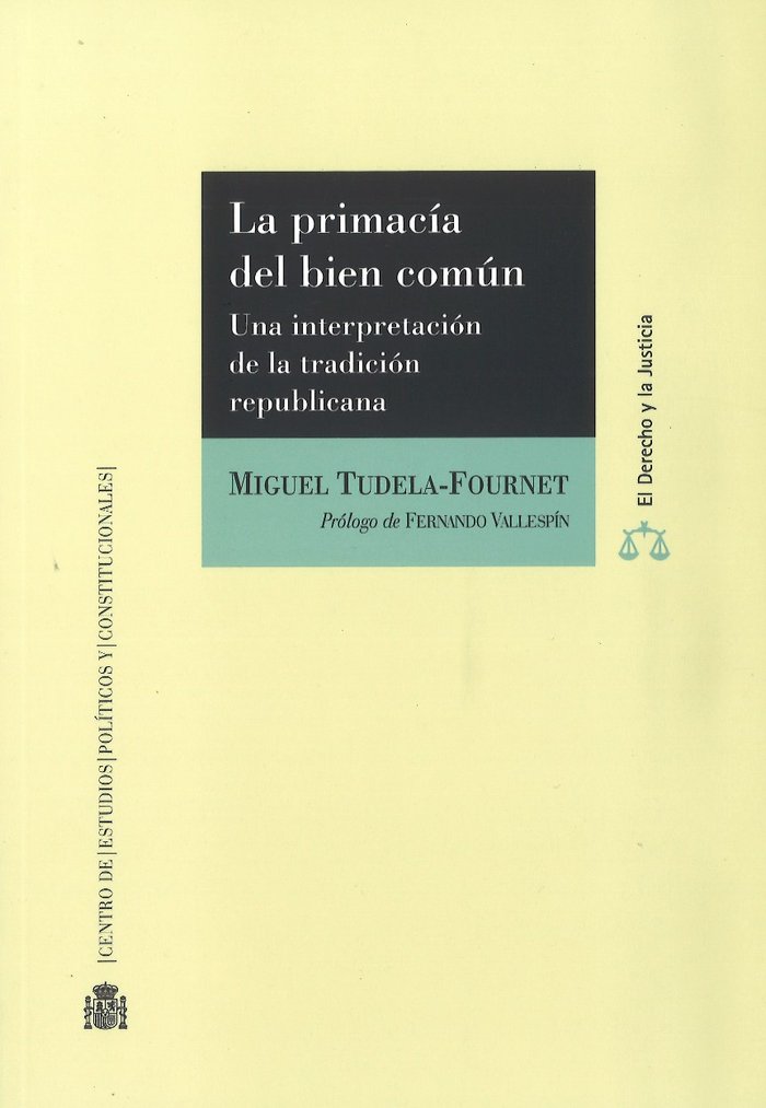 La primacía del bien común. Una interpretación de la tradición republicana, de Tudela-Fournet, Miguel | portada del libro