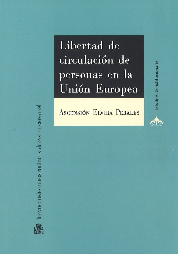 Libertad de circulación de personas en la Unión Europea. Límites por razón de orden público, de Elvira Perales, Ascensión | p