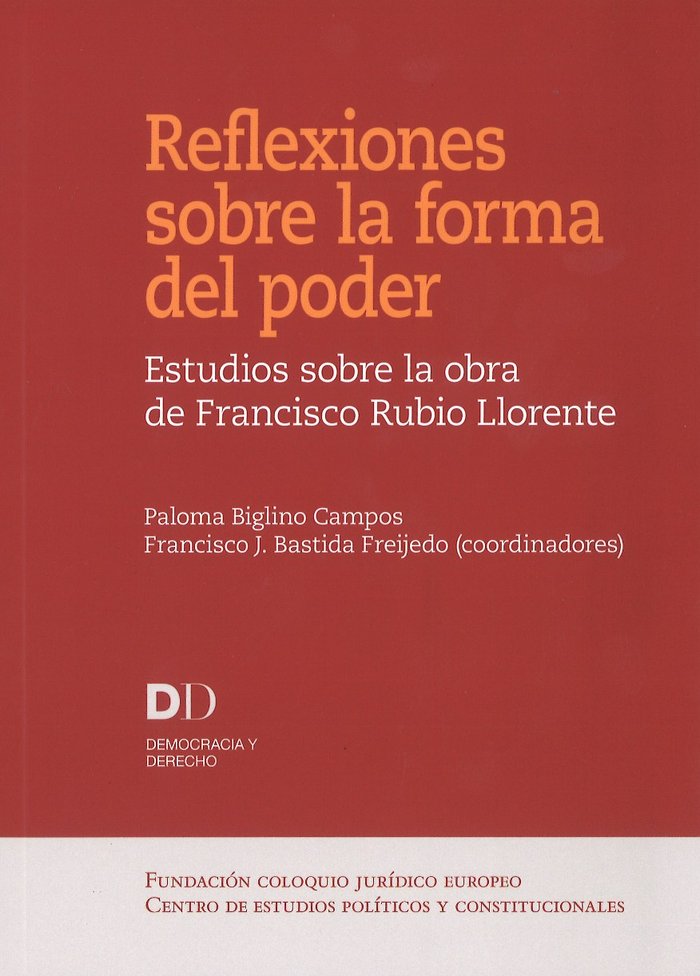 Reflexiones sobre la forma del poder. Estudios sobre la obra de Francisco Rubio Llorente, de Varios autores | portada del lib