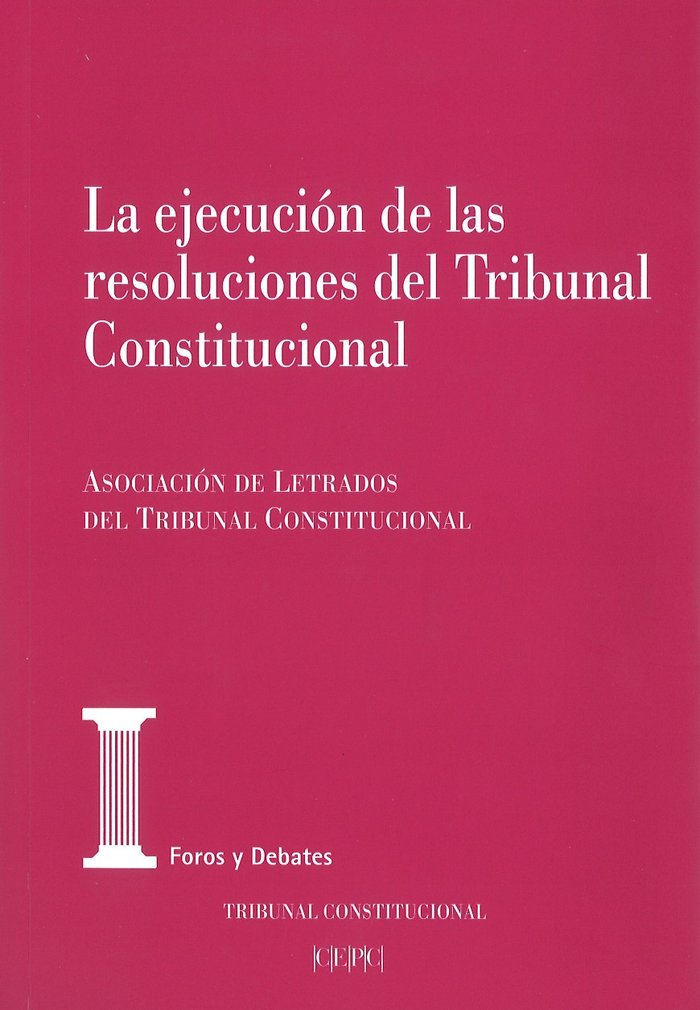 La ejecución de las resoluciones del Tribunal Constitucional, de ASOCIACION DE LETRADOS DEL TRIBUNAL CONSTITUCIONAL | portada