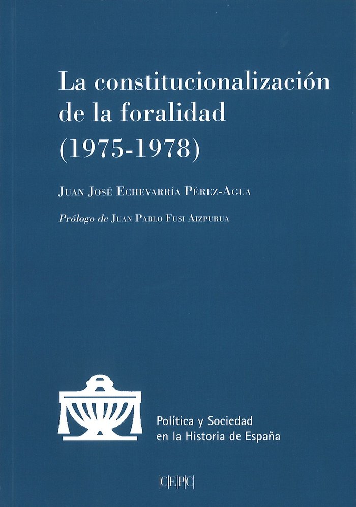 La constitucionalización de la foralidad (1975-1978), de Echeverría Pérez-Agua, Juan José | portada del libro