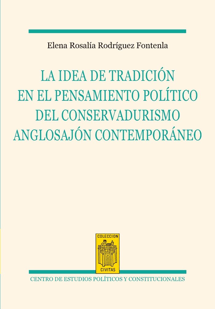 La idea de la tradición en el pensamiento político del conservadurismo anglosajón contemporáneo, de Rodriguez Fontenla, Elena