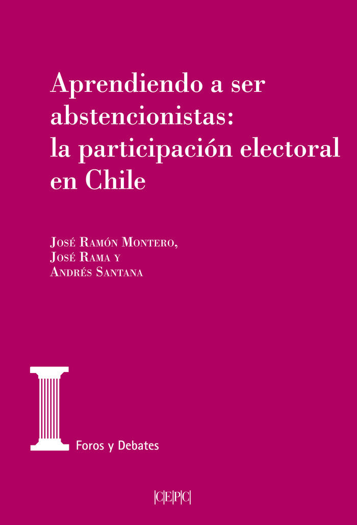 Aprendiendo a ser abstencionistas: la participación electoral en Chile, de Ramón Montero, José | portada del libro