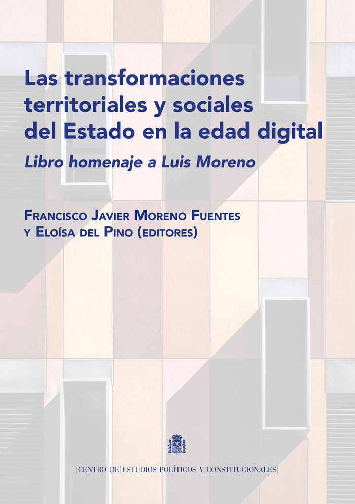 Las transformaciones territoriales y sociales del estado en la edad digital. Homenaje a Luis Moreno | portada del libro