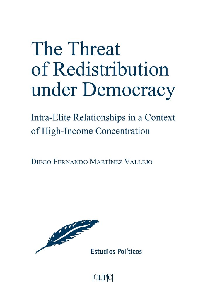 THE THREAT OF REDISTRIBUTION UNDER DEMOCRACY, de MARTINEZ VALLEJO, DIEGO FERNANDO | portada del libro