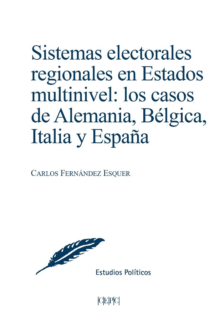 SISTEMAS ELECTORALES REGIONALES EN ESTADOS MULTINIVEL. LOS CASOS DE ALEMANIA, BE, de FERNANDEZ ESQUER, CARLOS | portada del l