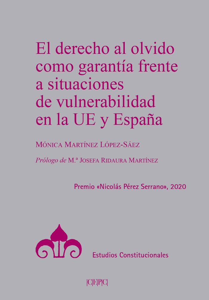 EL DERECHO AL OLVIDO COMO GARANTIA FRENTE A SITUACIONES DE VULNERABILIDAD EN LA, de MARTINEZ LOPEZ-SAEZ, MONICA | portada del