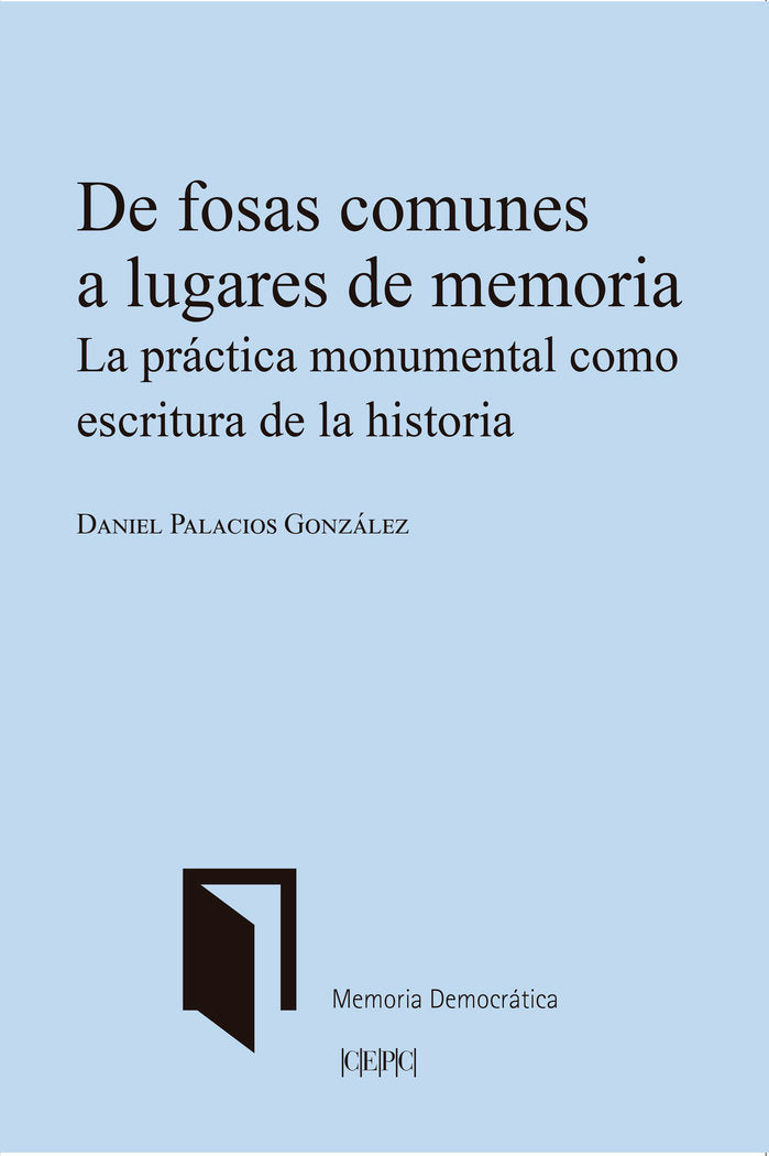 DE FOSAS COMUNES A LUGARES DE MEMORIA, de PALACIOS GONZALEZ, DANIEL | portada del libro