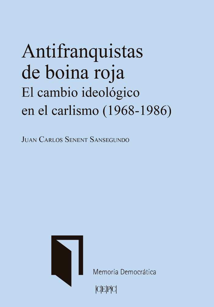 ANTIFRANQUISTAS DE BOINA ROJA, de SENENT SANSEGUNDO, JUAN CARLOS | portada del libro