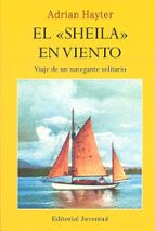 EL SHEILA EN EL VIENTO: VIAJE DE UN NAVEGANTE SOLITARIO (4ª ED), de ADRIAN HAYTER | portada del libro
