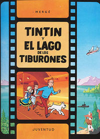 AVENTURAS DE TINTIN EN EL CINE -TINTIN Y EL LAGO DE LOS TIBURONES, de HERGE | portada del libro
