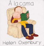 A LA CAMA -LIBROS DEL CHIQUITIN, de Helen Oxenbury | portada del libro