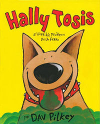 HALLY TOSIS, EL HORRIBLE PROBLEMA DE UN PERRO, de Pilkey | portada del libro