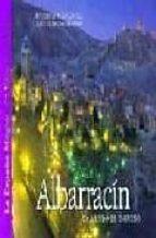 ALBARRACIN: UN MUNDO DE ENSUEÑO, de ANTONIO ALMAGRO | portada del libro