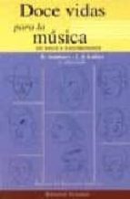 DOCE VIDAS PARA LA MUSICA, de E. SOMBARTJ.J. LAFAYE | portada del libro