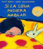 Si la luna pudiera hablar, de Kate BanksGEORG HALLENSLEBEN | portada del libro