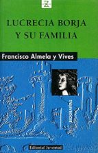 Lucrecia Borja y su familia, de Francisco Almela y Vives | portada del libro
