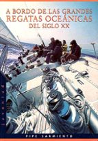 A bordo de las grandes regatas oceánicas del siglo XX, de Pipe Sarmiento | portada del libro