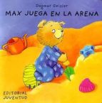 MAX JUEGA EN LA ARENA, de DAGMAR GEILER | portada del libro