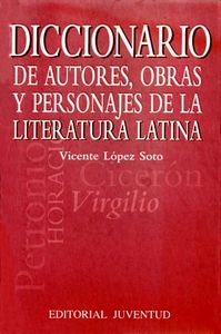 DICCIONARIO DE AUTORES, OBRAS LITERATURA LATINA, de Lopez Soto | portada del libro