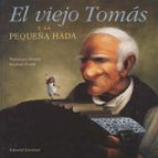 El viejo Tomás y la pequeña hada, de Dominique DemersStéphane Poulin | portada del libro