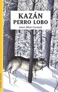 KAZAN PERRO LOBO, de Curwood | portada del libro