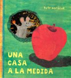 UNA CASA A LA MEDIDA  (2º ED.), de Petr Horácek | portada del libro
