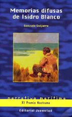 MEMORIAS DIFUSAS DE ISIDRO BLANCO (PREMIO NOSTROMO 2007), de Gonzalo Guijarro | portada del libro