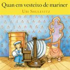 Quan em vesteixo de mariner, de URI SHULEVITZ | portada del libro