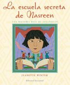 LA ESCUELA SECRETA DE NASREEN, UNA HISTORIA REAL DE AFGANISTAN (4ª ED.), de Jeanette Winter | portada del libro
