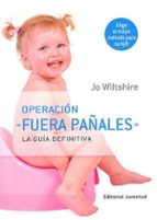 OPERACION FUERA PAÑALES: LA GUIA DEFINITIVA, de Jo Wiltshire | portada del libro