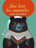 QUE LEEN LOS ANIMALES ANTES DE DORMIR, de NOE CARLAINNICOLAS DUFFAUT | portada del libro