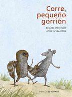 Corre, pequeño gorrión, de BRIGITTE WENINGERANNA ANASTASOVA | portada del libro