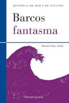 BARCOS FANTASMA (HISTORIAS DE MAR Y DE OCEANOS), de NATHALIE MEYER SABLE | portada del libro
