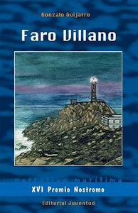FARO VILLANO (XVI PREMIO DE LITERATURA NOSTROMO 2012), de Guijarro | portada del libro