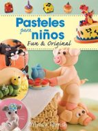 PASTELES PARA NIÑOS: FUN & ORIGINAL, de MAISIE PARRISH | portada del libro