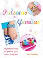 PULSERAS DE GOMITAS, de LUCY HOPPING | portada del libro