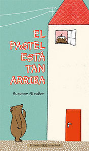 PASTEL ESTA TAN ARRIBA, EL, de Straber | portada del libro