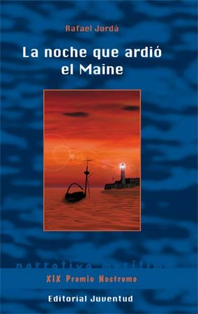 LA NOCHE QUE ARDIO EL MAINE, de Jordá López | portada del libro