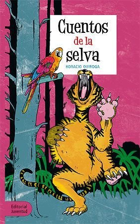 CUENTOS DE LA SELVA -JUVENTUD, de Quiroga Forteza | portada del libro