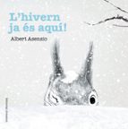 L HIVERN JA ES AQUI!, de Albert Asensio | portada del libro